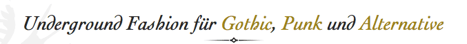 Underground Fashion f�r Gothic, Punk und Alternative