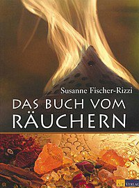 Das Buch vom R�uchern Susanne Fischer-Rizzi