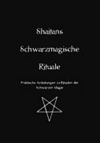 Shaitans Schwarzmagische Rituale Shaitan