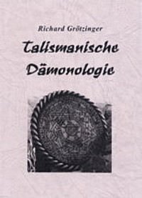 Talismanische D�monologie Richard Gr�tzinger